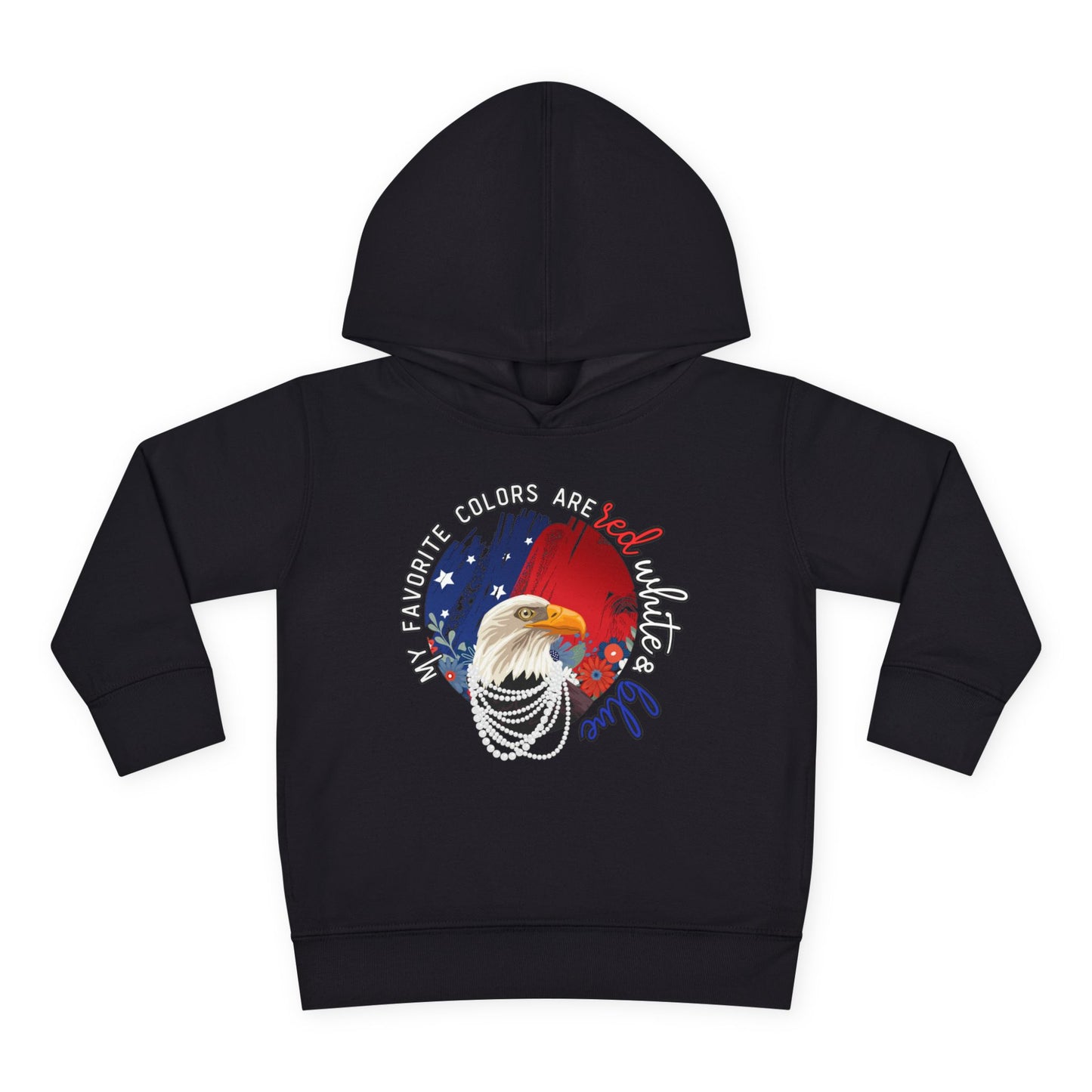'My Favorite Colors are Red White and Blue' Patriotic Toddler Fleece Pullover Hoodie