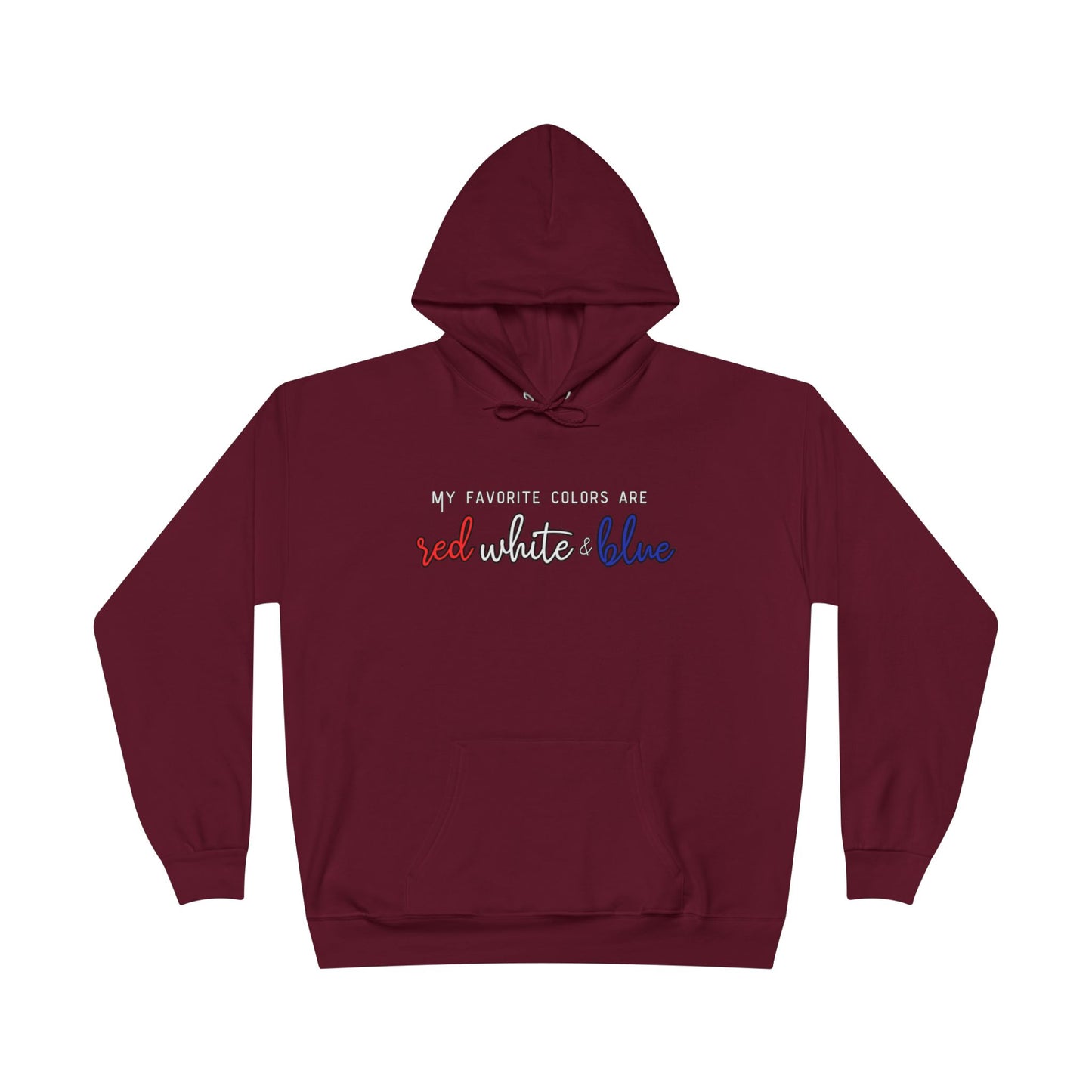 'My Favorite Colors' Patriotic EcoPullover Hoodie | Comfy Hoodie, Red White Blue Sweatshirt, Unisex fit