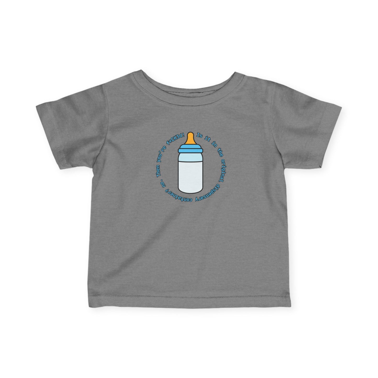 'Is it in the Original Dispensary Container?" - Funny Infant Jersey Tee with Bottle Design