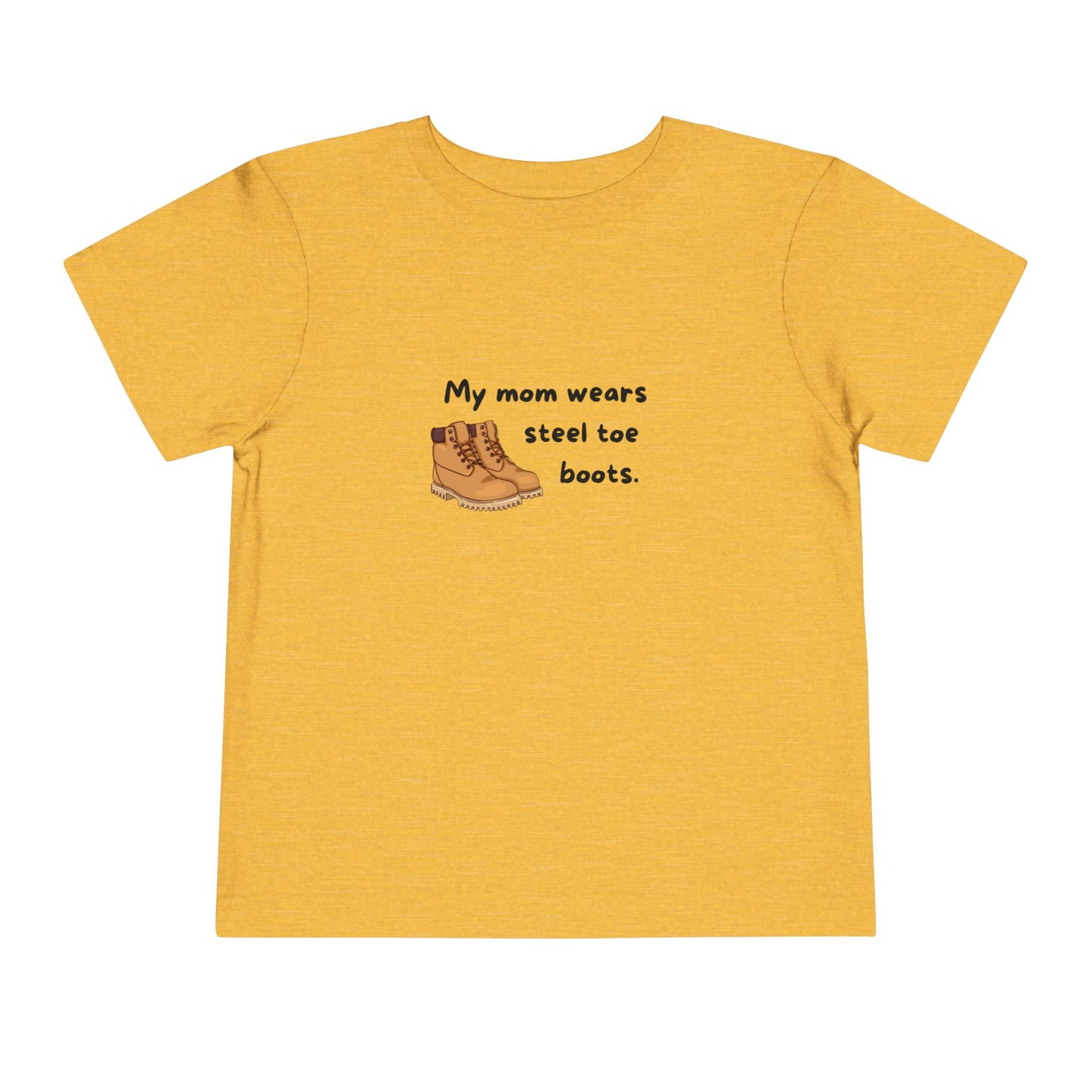 My Mom Wears Steel Toe Boots Toddler Tee, Fun Kids Shirt, Gift for Little Ones, Casual Everyday Wear, Birthday Present, Playdate Outfit