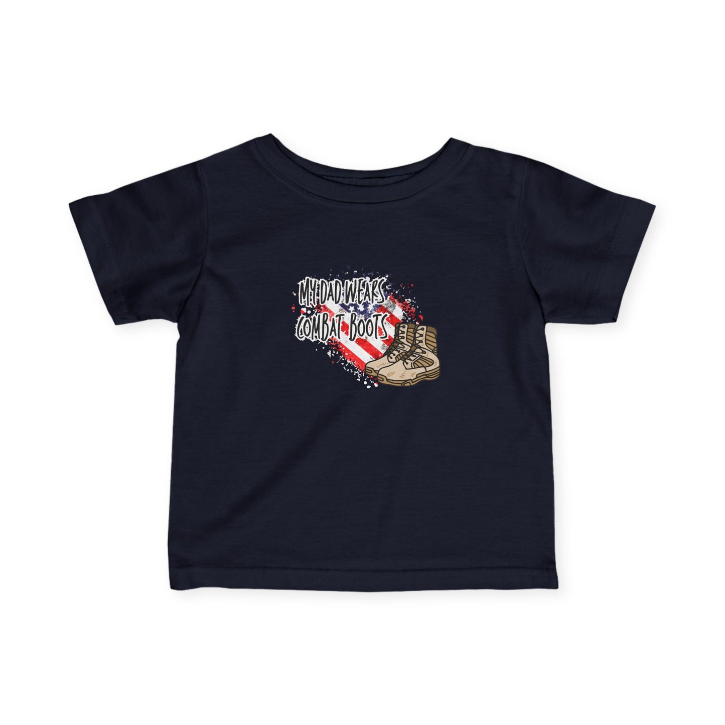 My Dad Wears Combat Boots Infant Tee, Dad Tribute Shirt, Military Family Apparel, Cute Baby Outfit, Gifts for New Parents