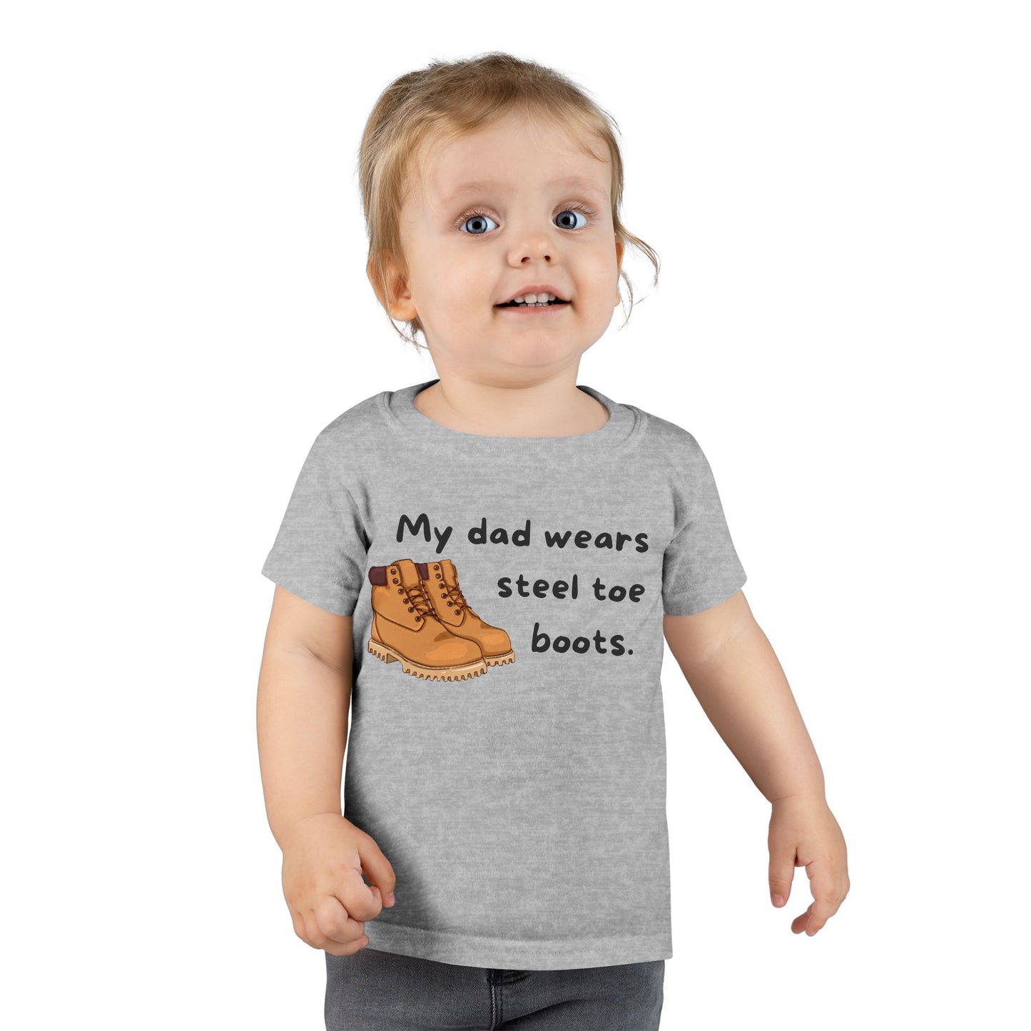 'My Dad Wears Steel Toe Boots' Toddler T-Shirt, Cute Kids Tee, Father's Day Gift