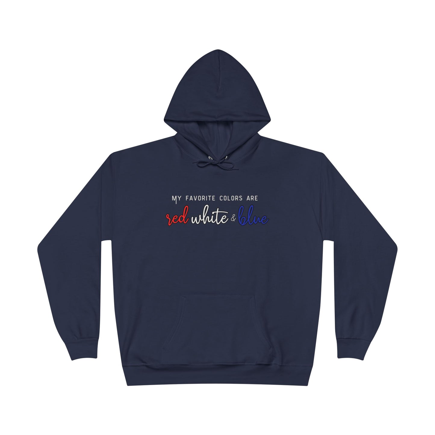 'My Favorite Colors' Patriotic EcoPullover Hoodie | Comfy Hoodie, Red White Blue Sweatshirt, Unisex fit